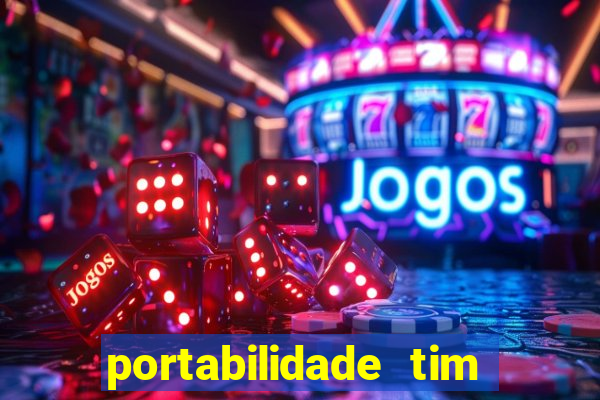 portabilidade tim para tim